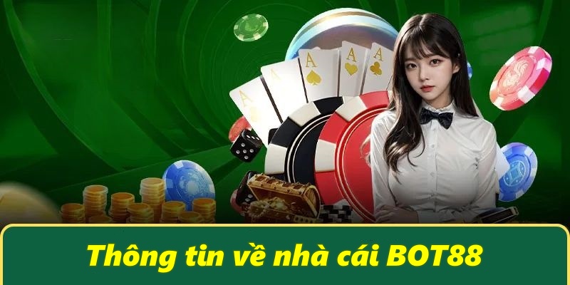 Thông tin về nhà cái BOT88
